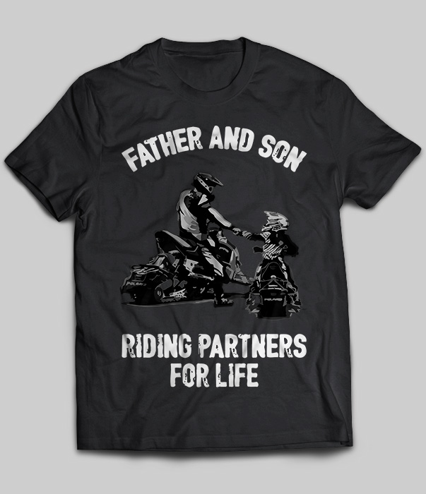 Father And Son Riding Partners For Life