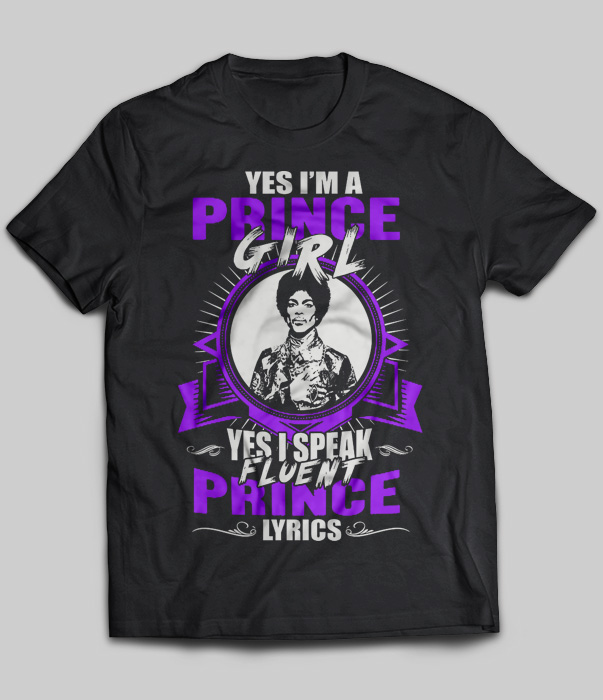 Yes I'm A Prince Girl Yes I Speak Fluent Prince Lyrics