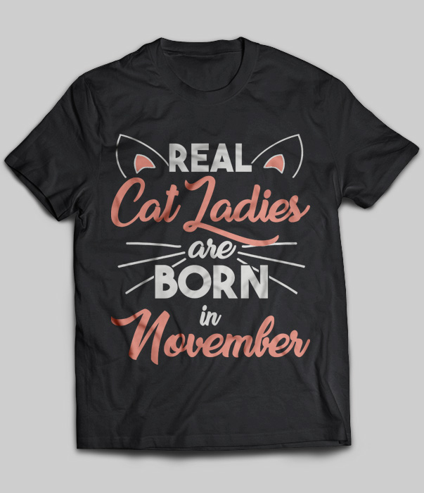 Real Cat Ladies Are Born In November