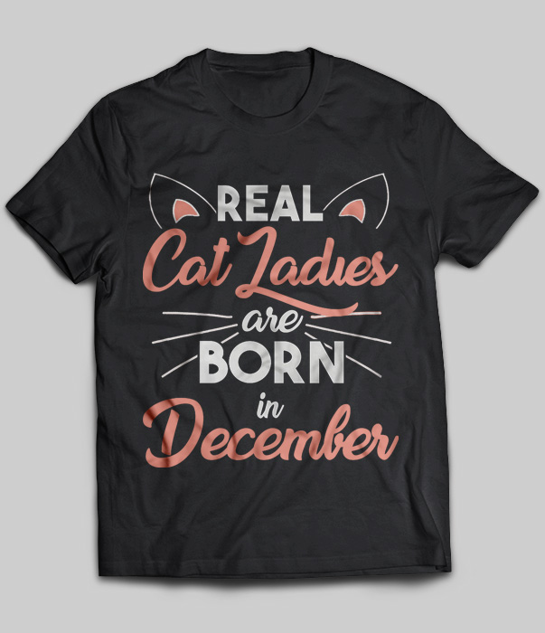 Real Cat Ladies Are Born In December