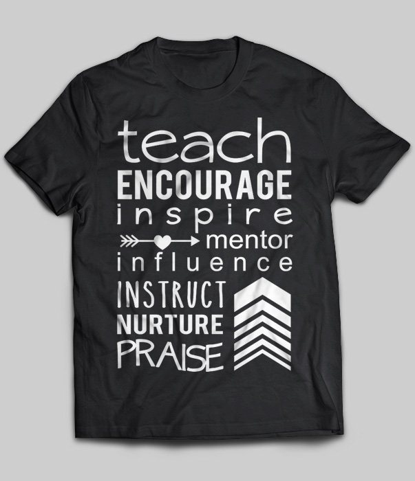 Teach Encourage Inspire Mentor Influence Instruct Nurture Praise