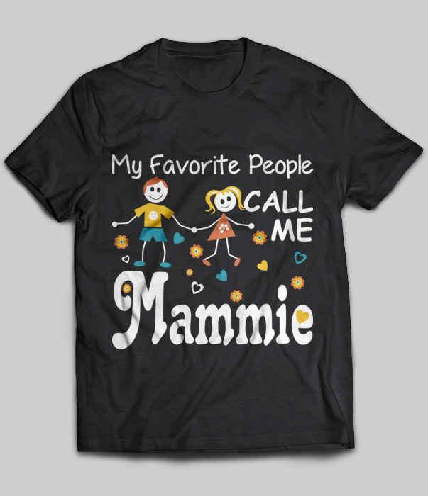 My Favorite People Call Me Mammie