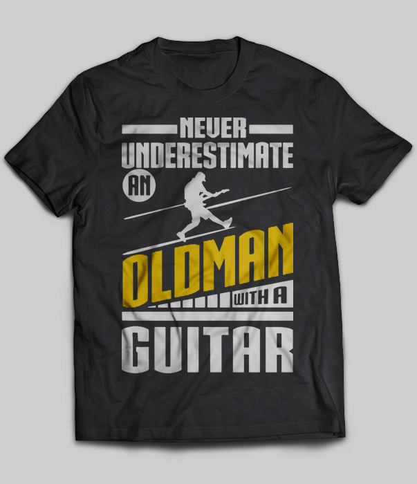 Never Underestimate An Old Man With A Guitar