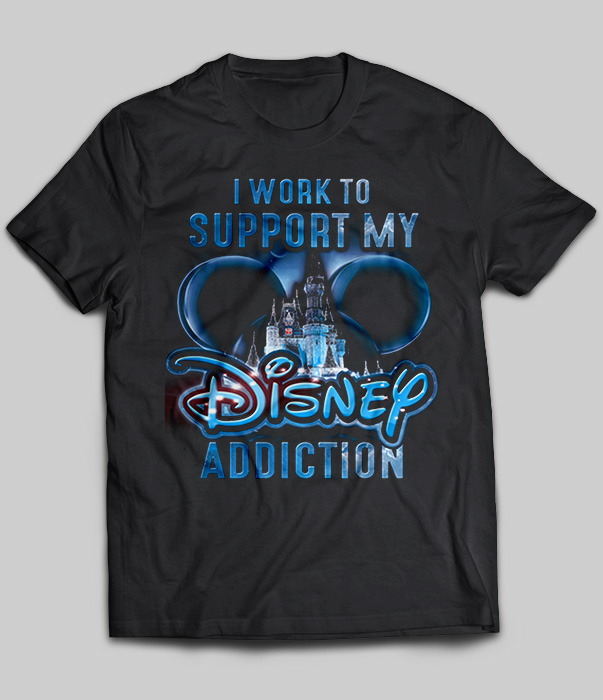 I Work To Support My Disney Addiction