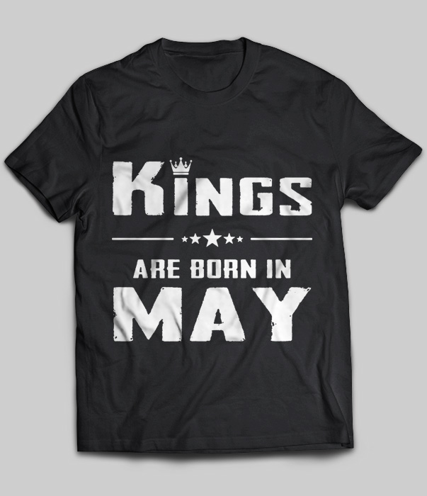 Kings Are Born In May