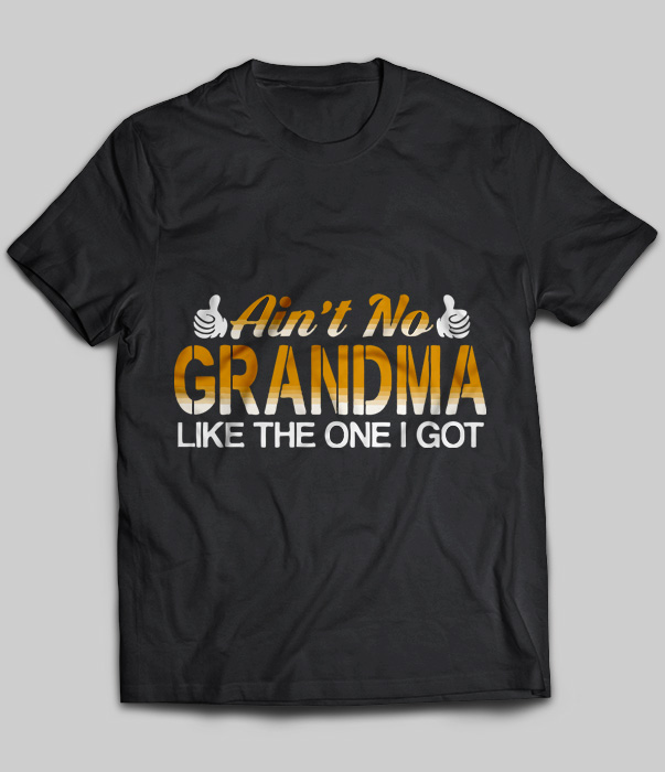 Ain't No Grandma Like The One I Got