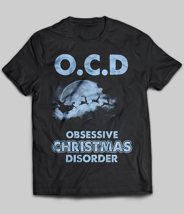 O.C.D Obsessive Christmas Disorder