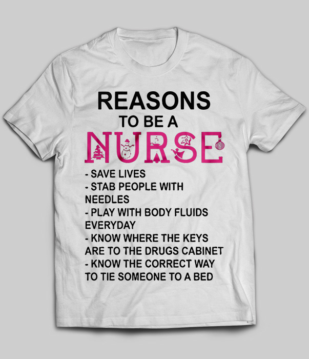 Reasons To Be A Nurse Save Lives Stab People With Needles
