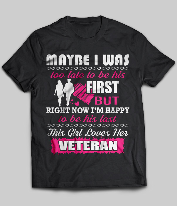 Veteran - Maybe I Was Too Late To Be His First But Right Now I'm Happy