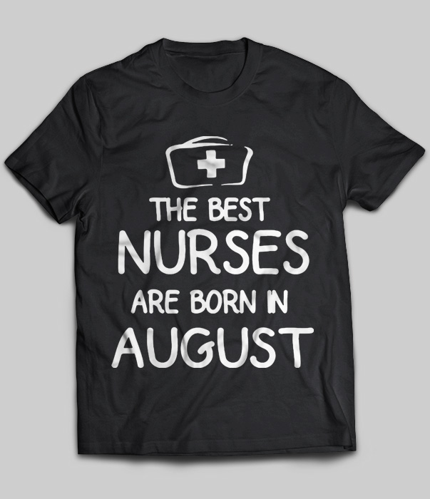 The Best Nurses Are Born In August