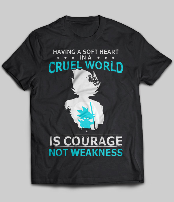 Having A Soft Heart In A Cruel World Is Courage Not Weakness