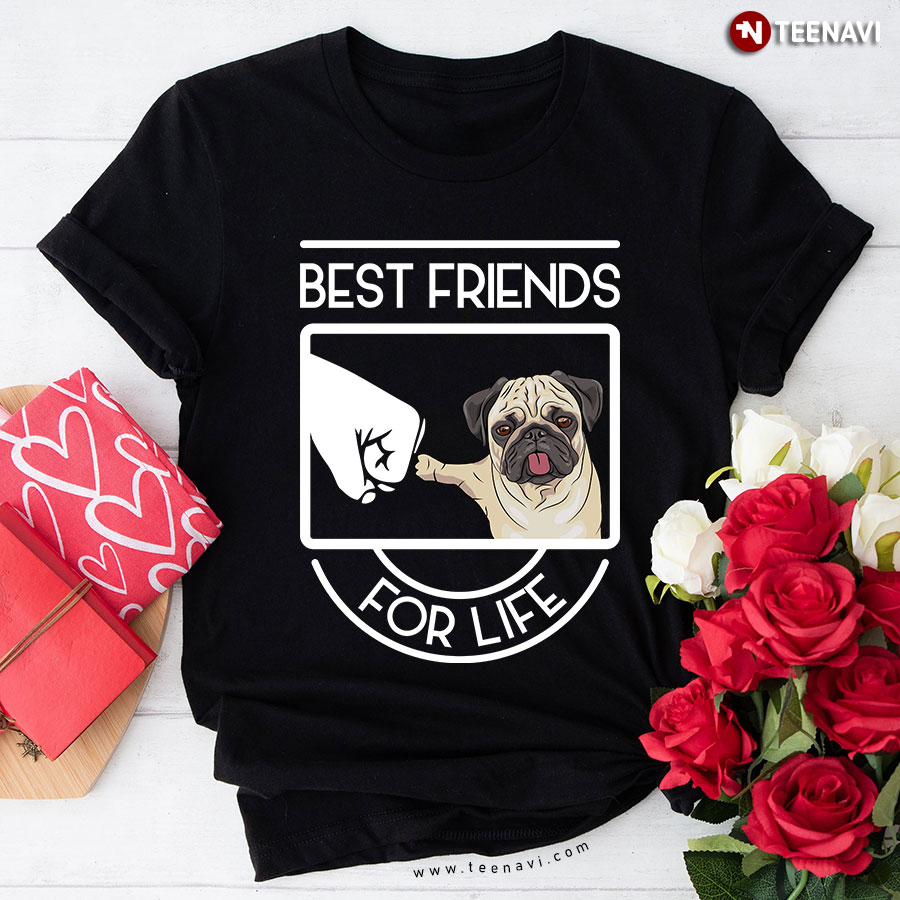 Pug Best Friends For Life T-Shirt