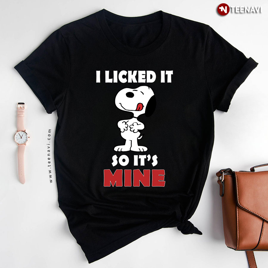 I Licked It So It's Mine (Snoopy) T-Shirt