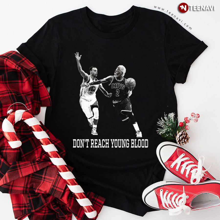 Don't Reach Young Blood T-Shirt