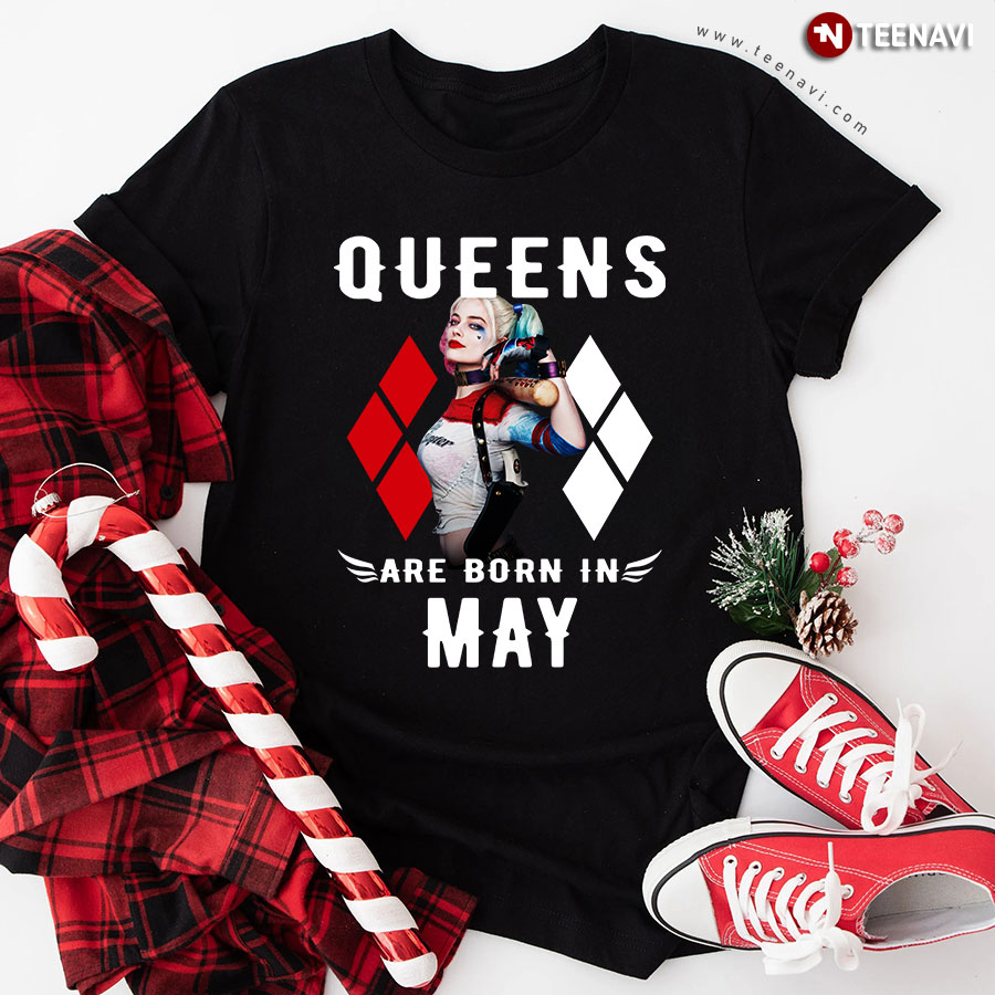 Queens Are Born In May Harley Quinn T-Shirt