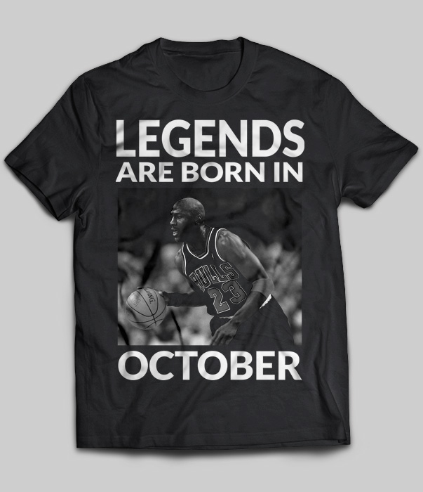 Legends Are Born In October (Michael Jordan)