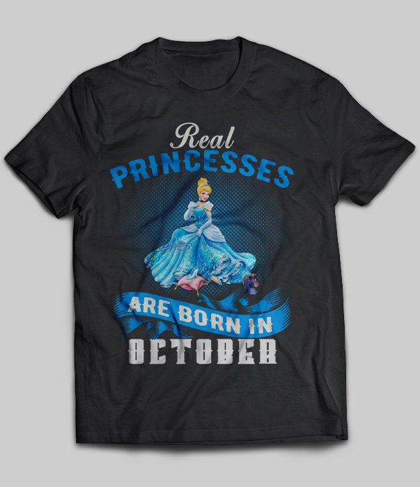 Real Princesses Are Born In October