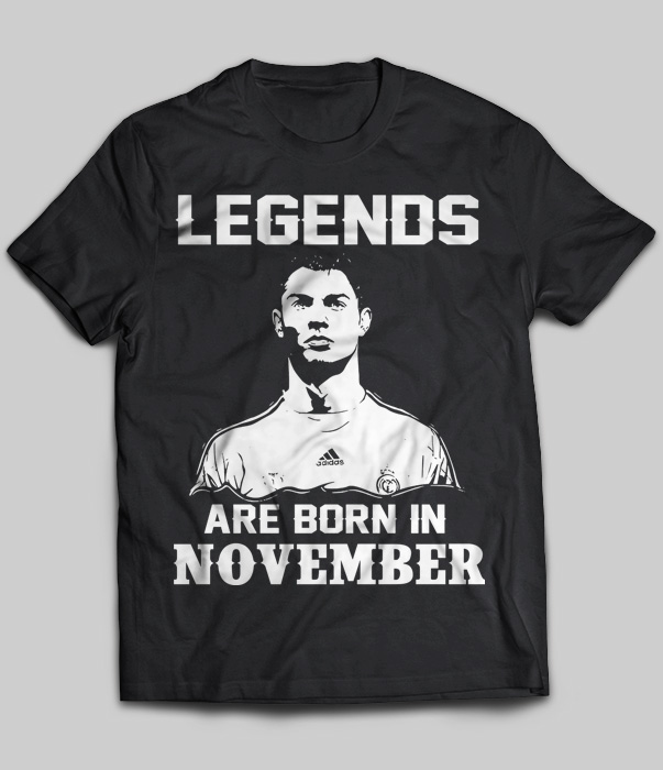 Legends Are Born In November (Cristiano Ronaldo)