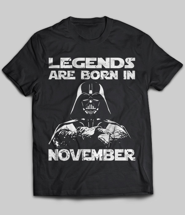 Legends Are Born In November (Darth Vader)