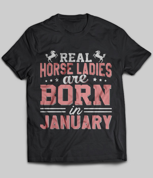 Real Horse Ladies Are Born In January