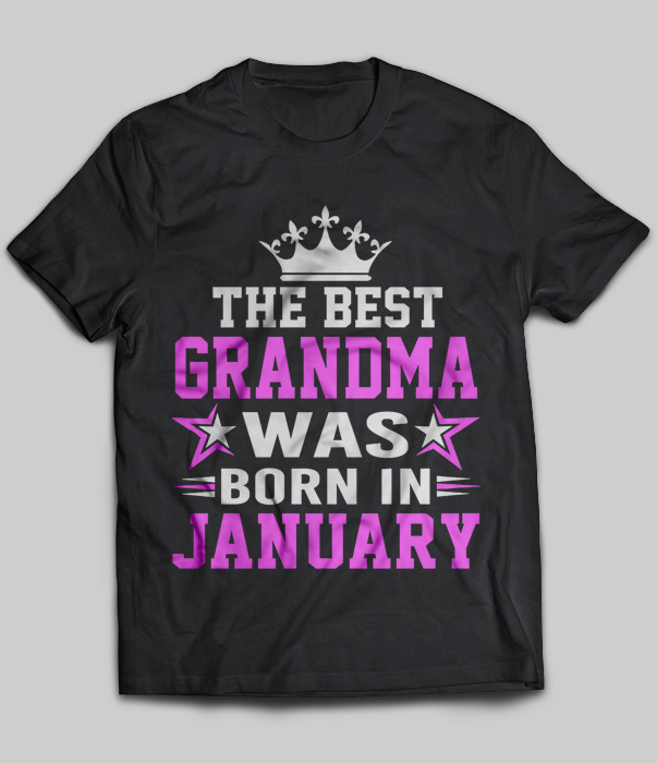 The Best Grandma Was Born In January