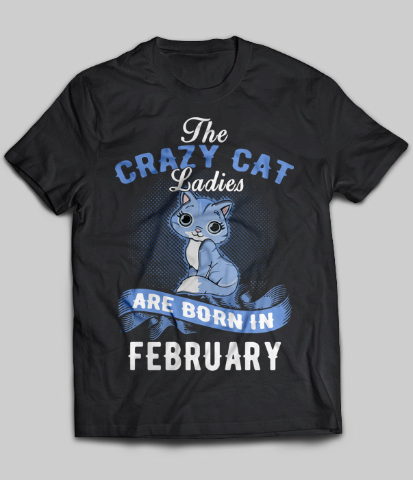 The Crazy Cat Ladies Are Born In February