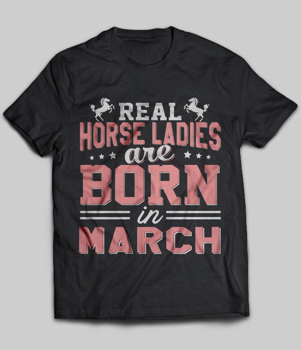 Real Horse Ladies Are Born In March