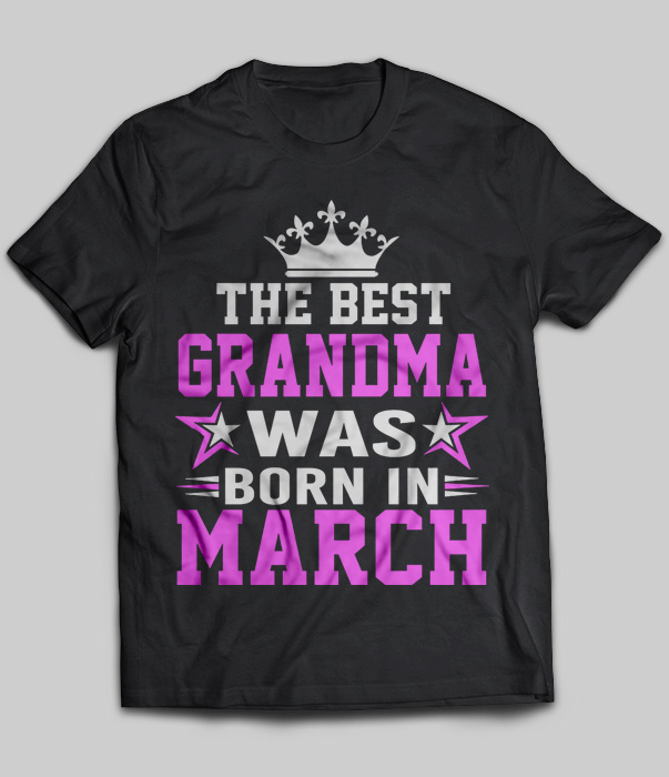 The Best Grandma Was Born In March