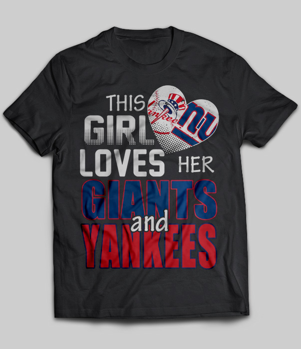 This Girl Loves Her Giants And Yankees