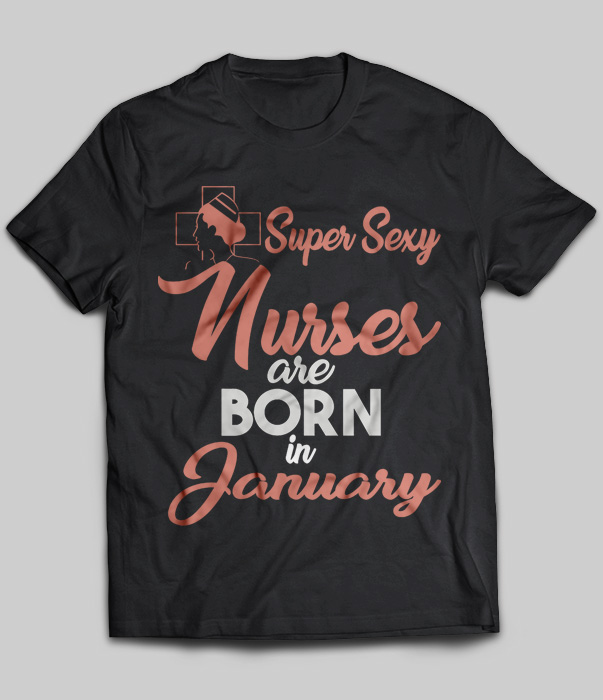 Super Sexy Nurses Are Born In January