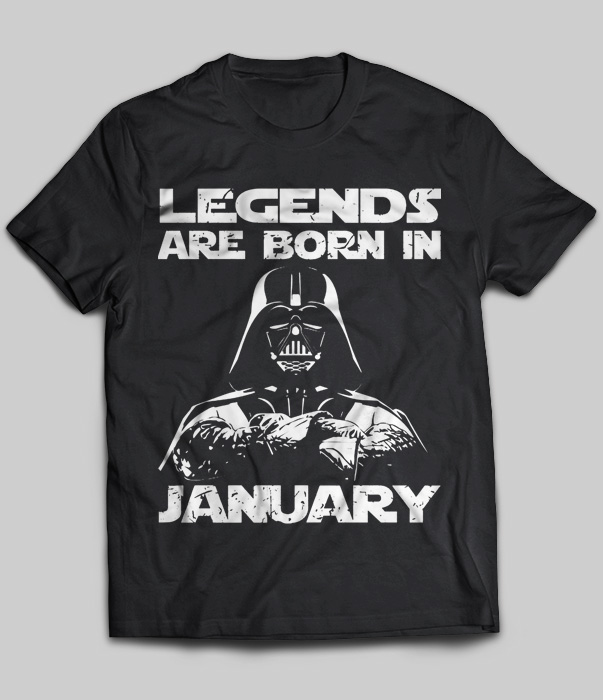 Legends Are Born In January (Darth Vader)