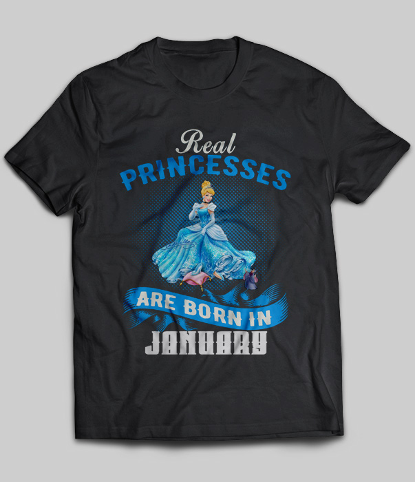 Real Princesses Are Born In January