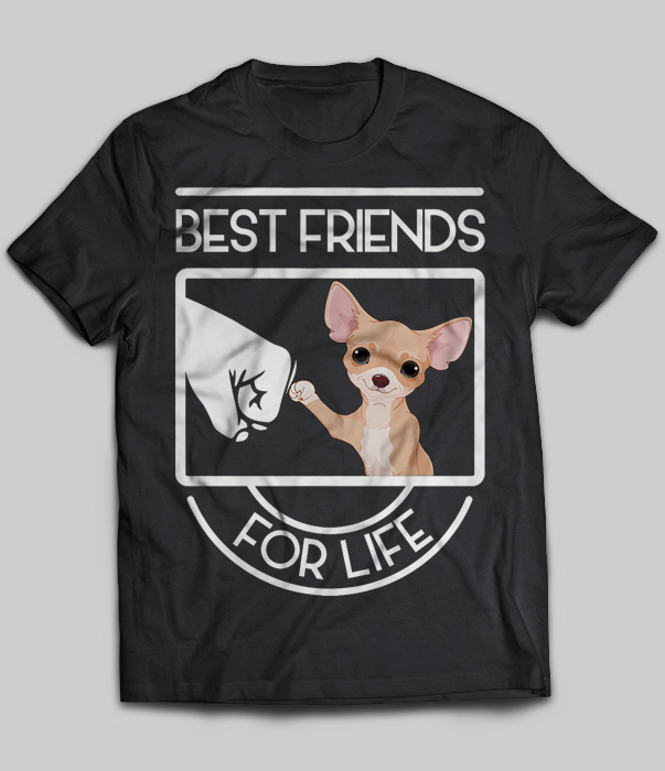 Chihuahua Best Friends For Life