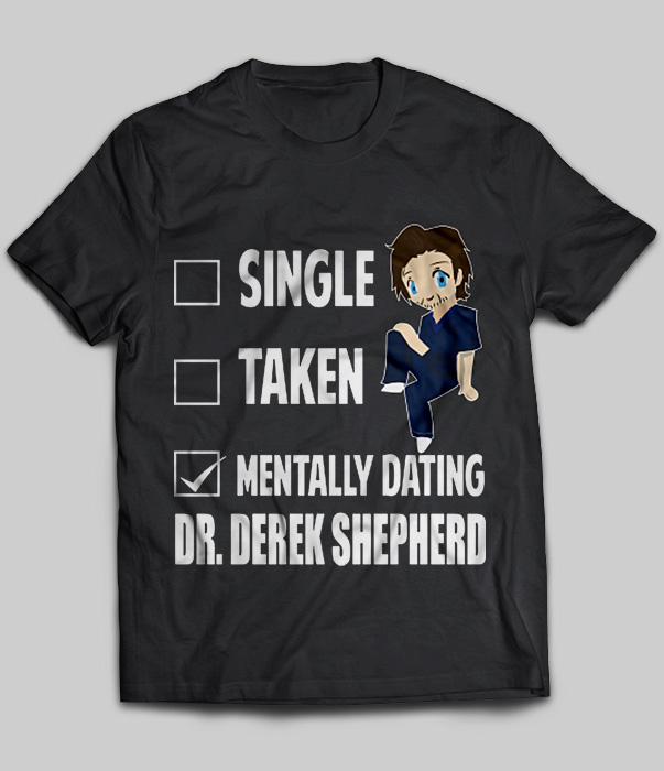 Single Taken Mentally Dating Dr.Derek Shepherd