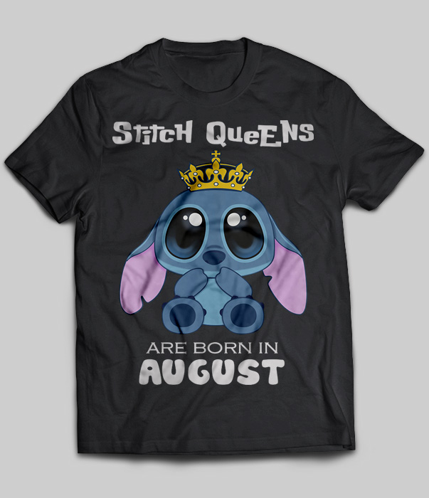 Stitch Queens Are Born In August