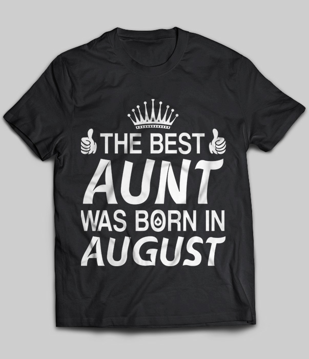 The Best Aunt Was Born In August