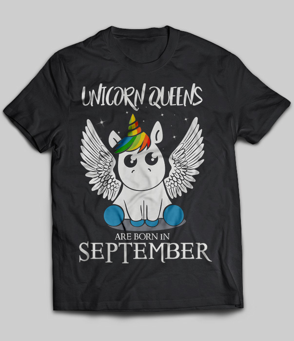 Unicorn Queens Are Born In September