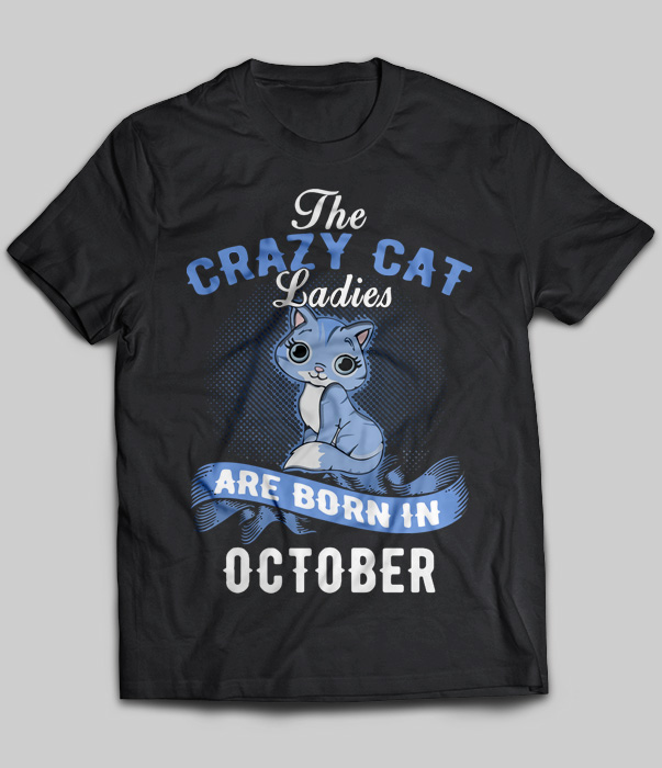 The Crazy Cat Ladies Are Born In October