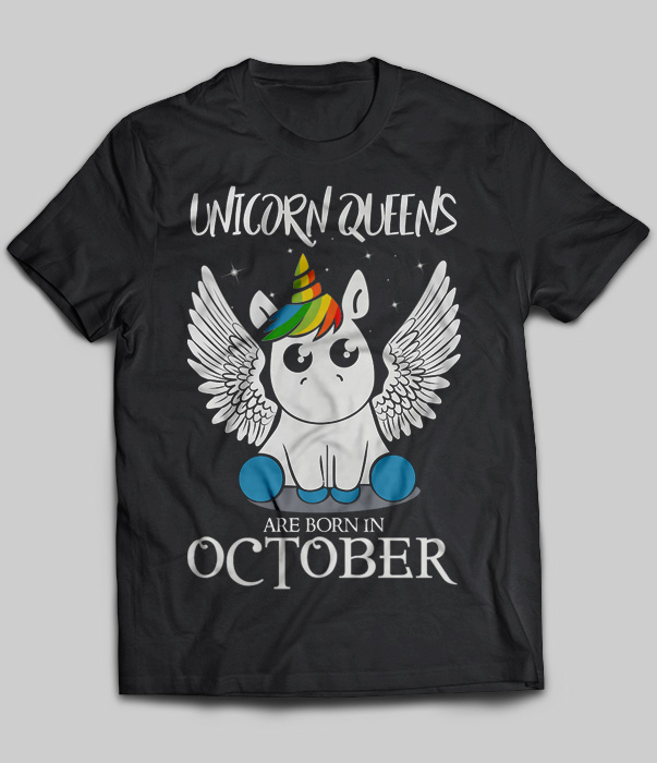 Unicorn Queens Are Born In October