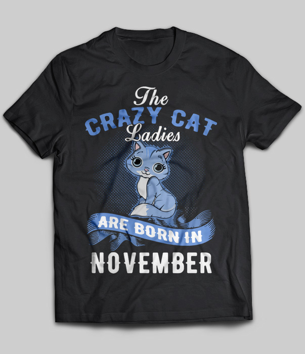 The Crazy Cat Ladies Are Born In November