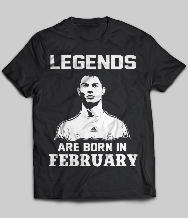 Legends Are Born In February (Cristiano Ronaldo)