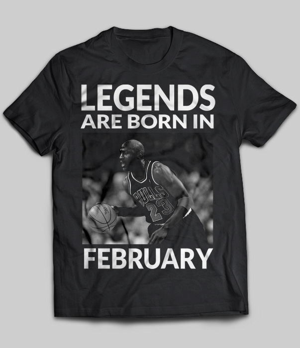 Legends Are Born In February (Michael Jordan)
