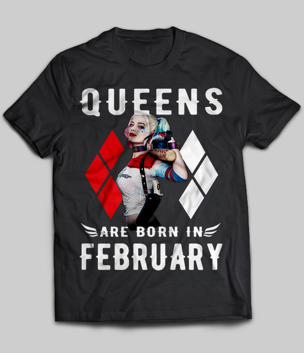 Queens Are Born In February (Harley Quinn)