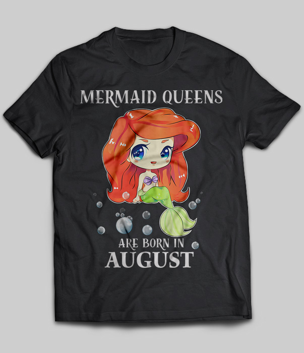 Mermaid Queens Are Born In August
