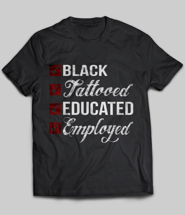 Black Tattooed Educated Employed