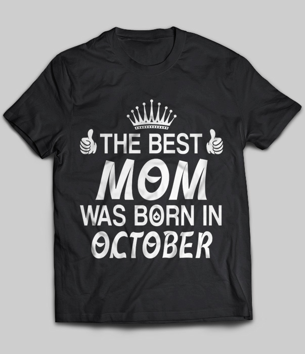 The Best Mom Was Born In October