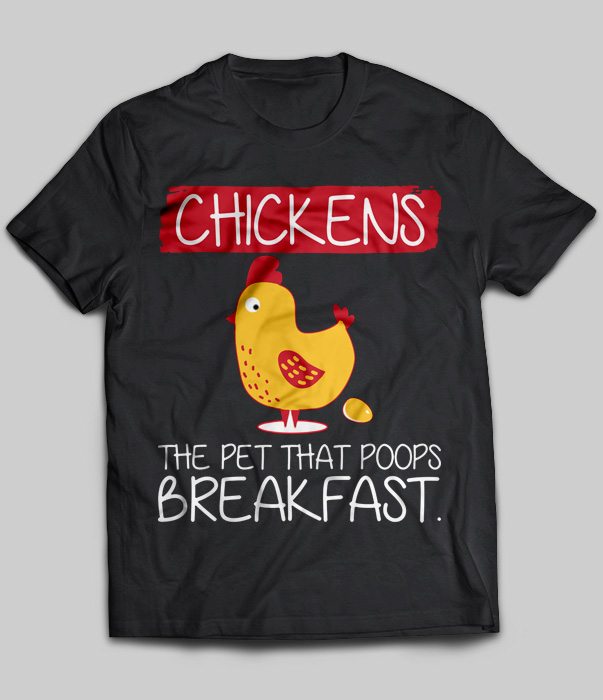 Chickens The Pet That Poops Breakfast