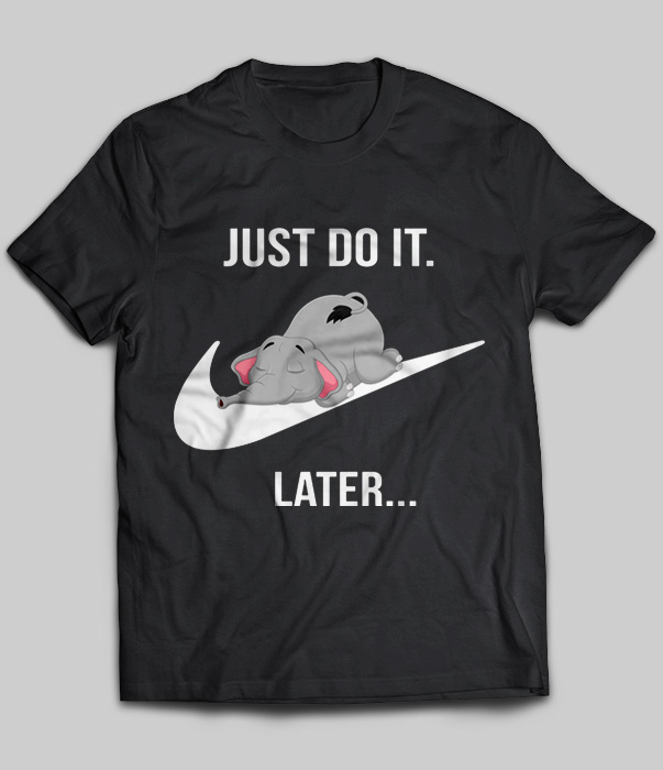 Just Do It Later (Elephant)