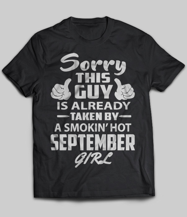 Sorry This Guy Is Already Taken By A Smokin' Hot September Girl