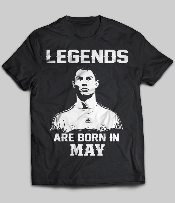 Legends Are Born In May (Cristiano Ronaldo)